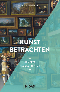 Kunst betrachten (ART ESSENTIALS) von Rebold Benton,  Janetta