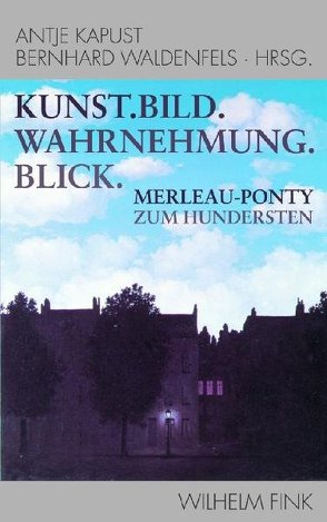 Kunst. Bild. Wahrnehmung. Blick von Bussmann,  Maria, Didi-Huberman,  Georges, Fahle,  Oliver, Gleiter,  Jörg, Görling,  Reinhold, Hatley,  James, Huber,  Hans Dieter, Huber,  Jörg, Kapust,  Antje, Nancy,  Jean-Luc, Roselt,  Jens, Schürmann,  Eva, Ufan,  Lee, van Haaren,  Bettina, von Bersworth-Wallrabe,  Silke, Waldenfels,  Bernhard, Wappler,  Friederike, Werner,  Gabriele, Westphal,  Kirstin, Wood,  David