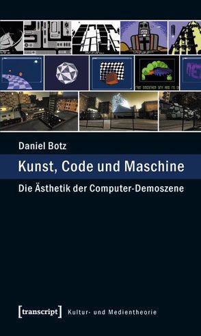 Kunst, Code und Maschine von Botz,  Daniel