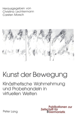 Kunst der Bewegung von Lechtermann,  Christina, Morsch,  Carsten