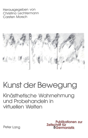 Kunst der Bewegung von Lechtermann,  Christina, Morsch,  Carsten