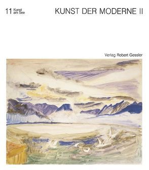 Kunst der Moderne II von Burchardt,  Lothar, Effinger,  Bruno, Kicherer,  Michael, Linder,  Gisela, Moser,  Eva, Pfaff-Stöhr,  Annette, Schaugg,  Gerhard, Stollsteiner,  Mariotte, Wiedmann,  Bernd