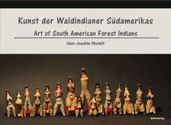 Kunst der Waldindianer Südamerikas von Weidelt,  Hans-Joachim