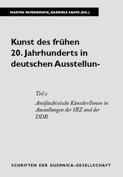 Kunst des frühen 20. Jahrhunderts in deutschen Ausstellungen. Eine… / Kunst des frühen 20. Jahrhunderts in deutschen Ausstellungen. Eine… von Held,  Jutta, Papenbrock,  Martin, Saure,  Gabriele, Sohn,  Annette