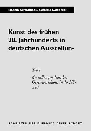 Kunst des frühen 20. Jahrhunderts in deutschen Ausstellungen. Eine… / Kunst des frühen 20. Jahrhunderts in deutschen Ausstellungen. Eine… von Held,  Jutta, Papenbrock,  Martin, Saure,  Gabriele, Sohn,  Annette