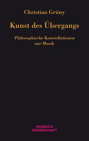 Kunst des Übergangs von Grüny,  Christian