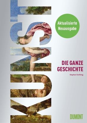 Kunst. Die ganze Geschichte von Farthing,  Stephen