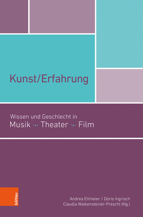 Kunst/Erfahrung von Ellmeier,  Andrea, Ingrisch,  Doris, Walkensteiner-Preschl,  Claudia