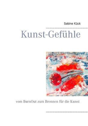 Kunst-Gefühle von Kück,  Sabine