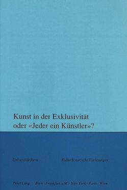 Kunst in der Exklusivität oder «Jeder ein Künstler»? von Svilar,  Maja