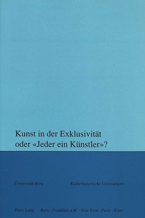 Kunst in der Exklusivität oder «Jeder ein Künstler»? von Svilar,  Maja