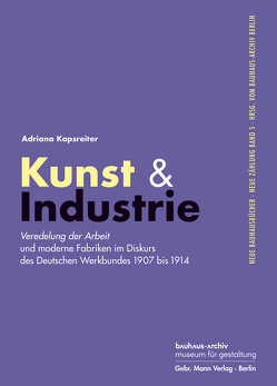 Kunst & Industrie von Kapsreiter,  Adriana