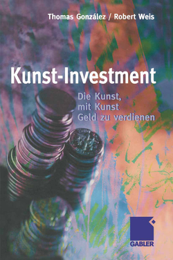 Kunst-Investment von González,  Thomas, Weiß,  Robert