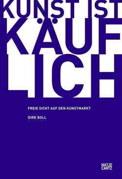 Kunst ist käuflich von Boll,  Dirk