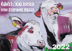 Kunst-Kalender von Stefanie Rogge (Tischkalender 2022 DIN A5 quer) von Rogge,  Stefanie