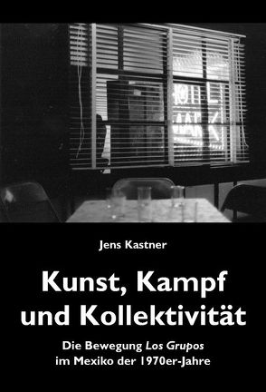 Kunst, Kampf und Kollektivität von Kastner,  Jens