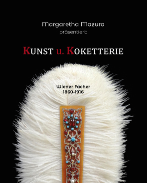 Kunst & Koketterie von Mazura,  Margaretha