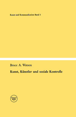 Kunst, Künstler und soziale Kontrolle von Watson,  Bruce A.