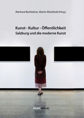 Kunst – Kultur – Öffentlichkeit von Bachleitner,  Reinhard, Weichbold,  Martin