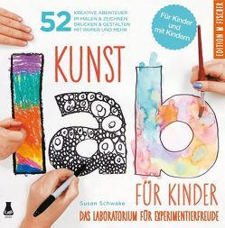 Kunst-Lab für Kinder von Schwake,  Susan