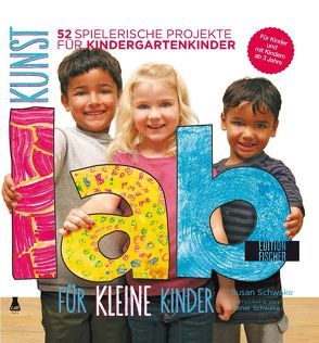 Kunst-Lab für kleine Kinder von Schwake,  Susan, Wellmann,  Beate