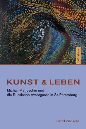 Kunst & Leben von Wünsche,  Isabel