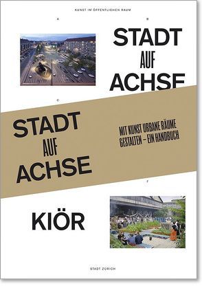 Stadt auf Achse: Mit Kunst urbane Räume gestalten von Christen,  Gabriela, Doswald,  Christoph, Heller,  Martin, Mader,  Rachel