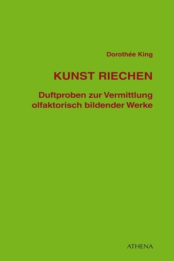 Kunst riechen von King,  Dorothée