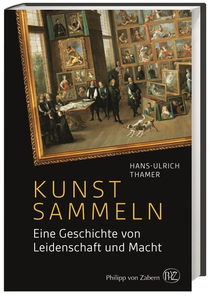 Kunst sammeln von Thamer,  Hans-Ulrich