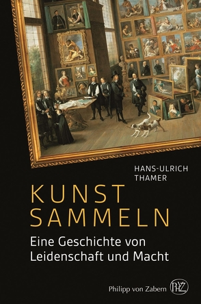 Kunst sammeln von Thamer,  Hans-Ulrich