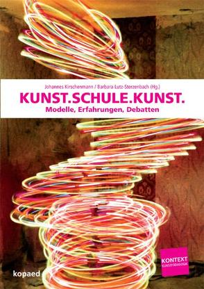 Kunst.Schule.Kunst von Kirschenmann,  Johannes, Lutz-Sterzenbach,  Barbara