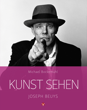 Kunst sehen – Joseph Beuys von Bischofsberger,  Pauline, Bockemühl,  Michael, Hornemann von Laer,  David, Loewensprung,  Anke, Luther,  Sarah, Schmidt,  Johannes, Schwab,  Melina