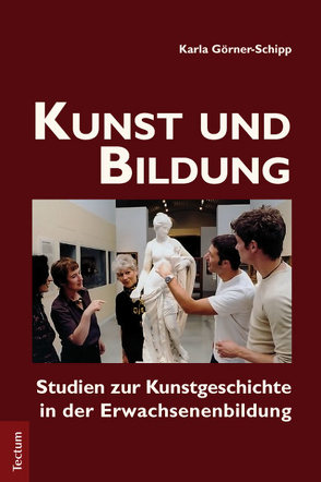 Kunst und Bildung von Görner-Schipp,  Karla