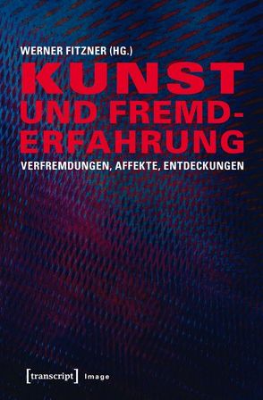 Kunst und Fremderfahrung von Fitzner,  Werner