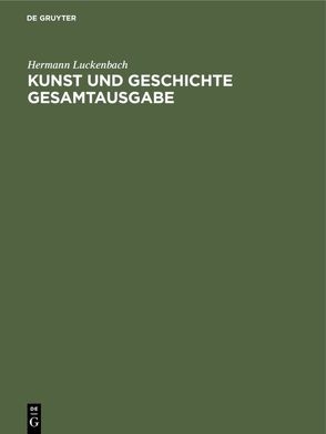 Kunst und Geschichte Gesamtausgabe von Luckenbach,  Hermann