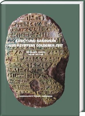 Kunst und Handwerk aus Ägyptens goldener Zeit von Buxtorf,  Regine, Schlögl,  Hermann A