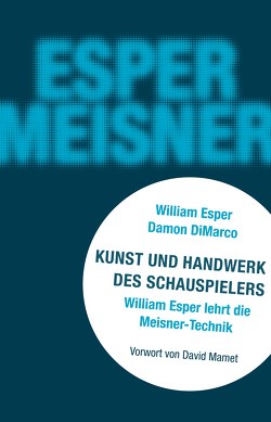 Kunst und Handwerk des Schauspielers von DiMarco,  Damon, Esper,  William, Mamet,  David