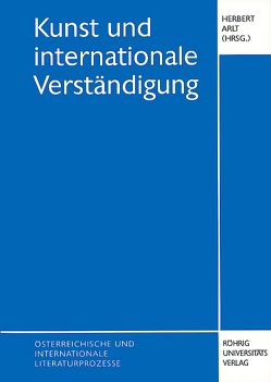 Kunst und internationale Verständigung von Arlt,  Herbert, Birbaumer,  Ulf, Bodi,  Leslie, Mader,  Gerald