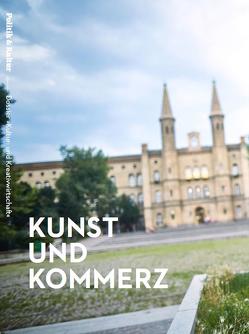 Kunst und Kommerz – Dossier »Kultur- und Kreativwirtschaft« von Büning,  Christian, Fuhrmann,  Hans-Joachim, George,  Nina, Göpfert,  Rebekka, Grütters,  Monika, Höppner,  Christian, Hustedt,  Sylvia, Jaekel,  Stephan, König,  Jürgen, Links,  Christoph, Meyer,  Hans-Werner, Möbuis,  Regine, Rieck,  Volker, Schneider,  Enjott, Schultz,  Michael, Schulz,  Gabriele, Schunk,  Klaus, Seemann,  Michael, Thies,  Alexander, Weibel,  Peter, Zimmermann,  Olaf, Zypries,  Brigitte