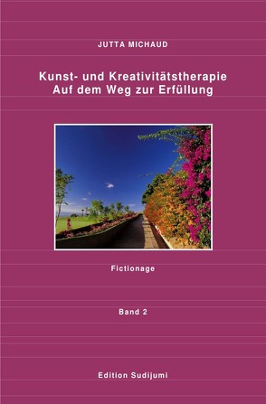 Kunst- und Kreativitätstherapie Band 2 von Michaud,  Jutta