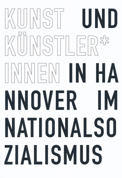 Kunst und Künstler*innen in Hannover im Nationalsozialismus von Osman,  Julius