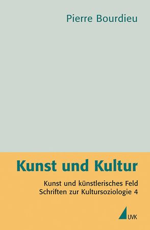 Kunst und Kultur von Beister,  Hella, Bourdieu,  Pierre, Dieckmann,  Bernhard, Egger,  Stephan, Fietkau,  Wolfgang, Schultheis,  Franz, Schwibs,  Bernd, Tillmann,  Michael