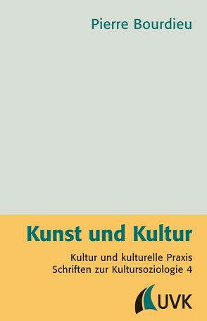 Kunst und Kultur von Beister,  Hella, Bourdieu,  Pierre, Egger,  Stephan, Rennert,  Udo, Russer,  Achim, Schultheis,  Franz, Schwibs,  Bernd, Tillmann,  Michael