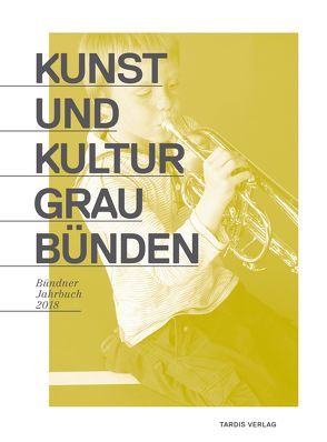 Kunst und Kultur Graubünden von Metz,  Peter