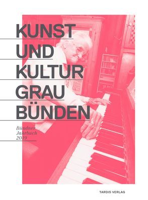 Kunst und Kultur Graubünden von Metz,  Peter