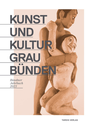 Kunst und Kultur Graubünden von Metz,  Peter