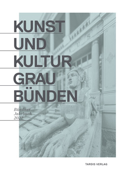 Kunst und Kultur Graubünden von Metz,  Peter