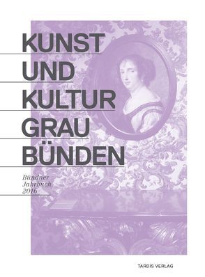 Kunst und Kultur Graubünden von Metz,  Peter