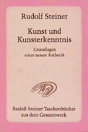 Kunst und Kunsterkenntnis von Steiner,  Rudolf