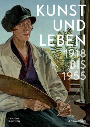 Kunst und Leben 1918 bis 1955 von Althaus,  Karin, Bock,  Sarah, Kern,  Lisa, Mühling,  Matthias, Städtische Galerie im Lenbachhaus und Kunstbau München, Wittchow,  Melanie